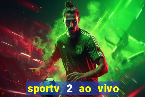 sportv 2 ao vivo mega canal